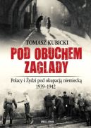 Okadka ksizki - Pod obuchem zagady. Polacy i ydzi pod okupacja hitlerowsk