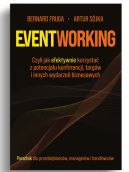 Okadka - Eventworking. Czyli jak efektywnie korzysta z potencjau konferencji, targw i innych wydarze biznesowych. Poradnik dla przedsibiorcw, managerw i handlowcw