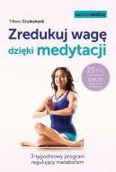 Ok�adka - Zredukuj wag� dzi�ki medytacji. 3-tygodniowy program reguluj�cy metabolizm