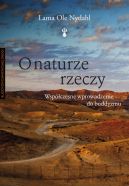 Okadka - O naturze rzeczy. Wspczesne wprowadzenie do buddyzmu