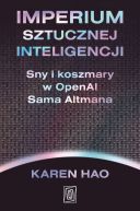 Ok�adka - Imperium sztucznej inteligencji. Sny i koszmary w OpenAI Sama Altmana