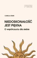 Ok�adka - Niedoskona�o�� jest pi�kna. O wsp�czuciu dla siebie
