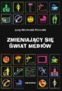 Okadka ksiki - Zmieniajcy si wiat mediw