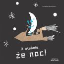 Okładka - A właśnie, że dzień. A właśnie, że noc