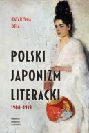 Okadka - Polski japonizm literacki. 1900 - 1939