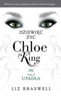 Okadka - Dziewi y Chloe King. Tom 1. Upada