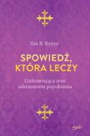 Ok�adka - Spowied�, kt�ra leczy. Uzdrawiaj�ca moc sakramentu pojednania