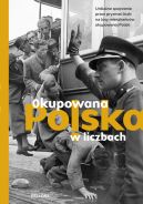 Okadka ksizki - Okupowana Polska w liczbach