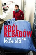 Okadka ksizki - Krl kebabw i inne zderzenia polsko - obce