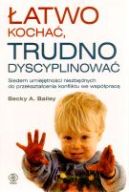 Okładka książki - Łatwo kochać, trudno dyscyplinować