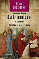 Okadka - Dwr papieski w czasach Borgiw i Medyceuszy
