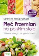 Okadka - Pi Przemian na polskim stole. Zdrowie, energia, dugowieczno