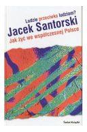 Ok�adka ksi�zki - Ludzie przeciwko ludziom. Jak �y� we wsp�czesnej Polsce?