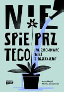 Okadka - Nie spieprz tego! Jak zachowa wi z dzieckiem