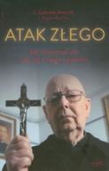 Okładka - Atak złego. Jak rozpoznać zło i jak się z niego wyzwolić