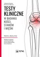 Ok�adka - Testy kliniczne w badaniu ko�ci, staw�w i mi�ni. Badanie, objawy, testy