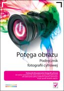 Ok�adka - Pot�ga obrazu. Podr�cznik fotografii cyfrowej