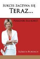 Ok�adka - Sukces zaczyna si� teraz. Poradnik dla kobiet