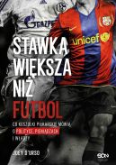 Ok�adka - Stawka wi�ksza ni� futbol. Co koszulki pi�karskie m�wi� o polityce, pieni�dzach i w�adzy?