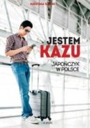 Ok�adka - Jestem Kazu. Japo�czyk w Polsce