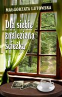 Okadka ksizki - Dla siebie znalezion ciek