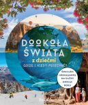 Ok�adka - Dooko�a �wiata z dzie�mi. Gdzie i kiedy pojecha�?