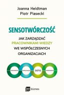 Ok�adka - Sensotw�rczo��. Jak zarz�dza� pracownikami wiedzy we wsp�czesnych organizacjach