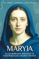 Ok�adka - Maryja. Ilustrowana biografia Naj�wi�tszej Maryi Panny 