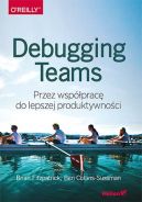 Ok�adka - Debugging Teams. Przez wsp�prac� do lepszej produktywno�ci