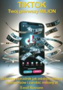 Ok�adka - TikTok. Tw�j pierwszy milion. Sekretny poradnik jak zdoby� miliony followers�w i zarobi� miliony z�
