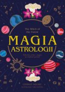 Ok�adka - The Witch of the Forest. Magia astrologii. Pokochaj siebie i si�gnij po m�dro�� gwiazd.