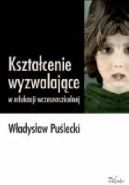 Okadka ksizki - Ksztacenie wyzwalajce w edukacji wczesnoszkolnej