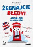 Ok�adka - �egnajcie b��dy! Angielski dla Polak�w. Wydanie drugie, rozszerzone, nowe dialogi
