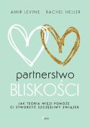 Okadka - Partnerstwo bliskoci. Jak teoria wizi pomoe ci stworzy szczliwy zwizek