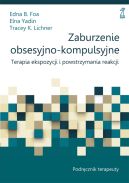 Okładka - Zaburzenie obsesyjno-kompulsyjne. Terapia ekspozycji i powstrzymania reakcji. Podręcznik terapeuty