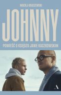 Okładka książki - Johnny. Powieść o księdzu Janie Kaczkowskim