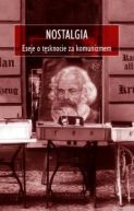 Ok�adka - Nostalgia: Eseje o t�sknocie za komunizmem