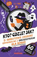 Okadka - Kto? Gdzie? Jak? 5-minutowe zagadki kryminalne z dreszczykiem dla dzieci
