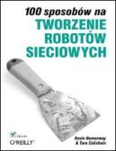 Ok�adka - 100 sposob�w na tworzenie robot�w sieciowych