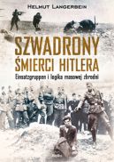 Ok�adka - Szwadrony �mierci Hitlera. Einsatzgruppen i logika masowej zbrodni