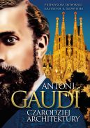 Okadka - Antoni Gaudi. Czarodziej architektury