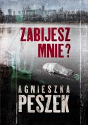 Okładka książki - Zabijesz mnie?