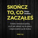 Okładka - Skończ to, co zacząłeś. Sztuka samodyscypliny, czyli jak zabrać się do pracy i doprowadzić ją do końca