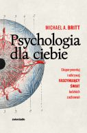 Okadka ksiki - Psychologia dla ciebie. Eksperymentuj i odkrywaj fascynujcy wiat ludzkich zachowa