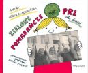 Okładka książki - Zielone pomarańcze czyli PRL dla dzieci