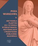 Okładka książki - Poza Warszawą. Arcydzieła plastyki XIX i XX wieku w świątyniach, rezydencjach i przestrzeni publicznej Mazowsza