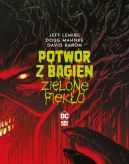 Okładka - Potwór z Bagien. Zielone piekło