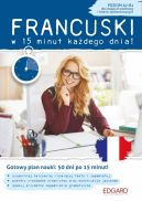 Okadka - Francuski w 15 minut kadego dnia dla znajcych podstawy i rednio zaawansowanych