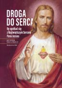 Ok�adka ksi�zki - Droga do serca. By spotka� si� z Naj�wi�tszym Sercem Pana Jezusa