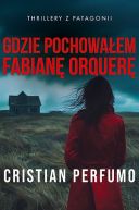 Okładka - Gdzie pochowałem Fabianę Orquerę